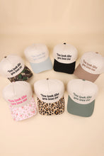 You Look Like You Love Me Cotton Cap
