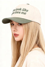 You Look Like You Love Me Cotton Cap