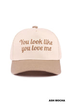 You Look Like You Love Me Cotton Cap
