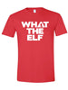 What The Elf Tee- RED